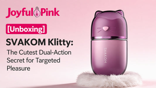 [Unboxing] SVAKOM Klitty: The Cutest Dual-Action Secret for Targeted Pleasure